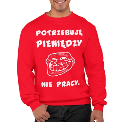 BLUZA POTRZEBUJĘ PIENIĘDZY